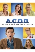 A C O D Adult Children Of Divorce 2013 1080p BluRay x264 AC3 - Ozlem Hotpena-1337x